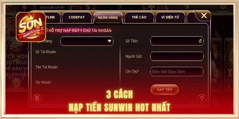 3 cách nạp tiền SUNWIN hot nhất