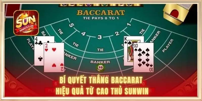Khám Phá Baccarat Là Gì Và Chiến Thuật Bách Chiến Bách Thắng 3 Bí quyết thắng Baccarat hiệu quả từ cao thủ SUNWIN