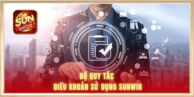 Bộ quy tắc điều khoản sử dụng SUNWIN được công bố