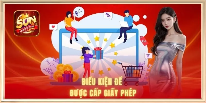 Điều kiện để được cấp phép