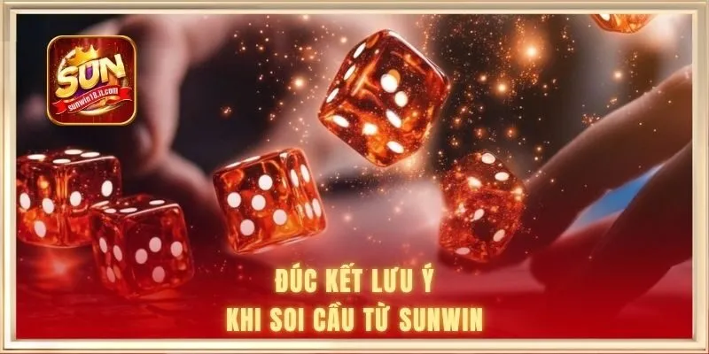 Đúc kết lưu ý khi soi cầu từ SUNWIN