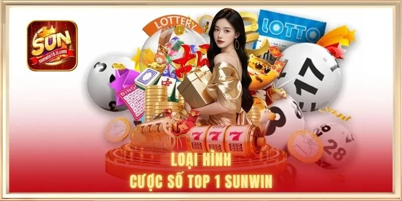 Lô Đề Đổi Thưởng SUNWIN | Hướng Dẫn Chi Tiết Cho Newbie 2 Loại hình cược số top 1 SUNWIN