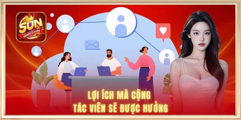 Lợi ích mà cộng tác viên sẽ được hưởng