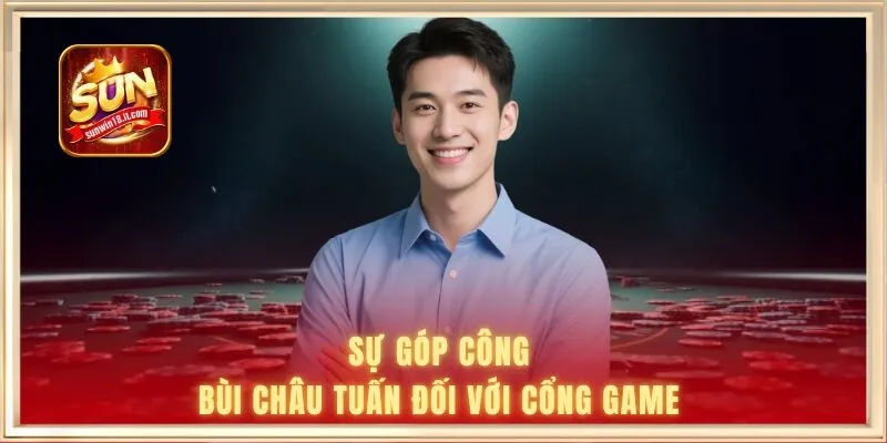 Sự góp công của Bùi Châu Tuấn đối với cổng game 