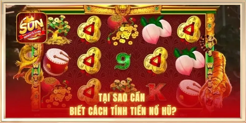 Tại sao cần biết cách tính tiền nổ hũ?