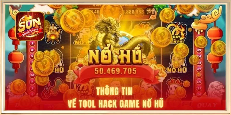 Thông tin về tool hack game nổ hũ