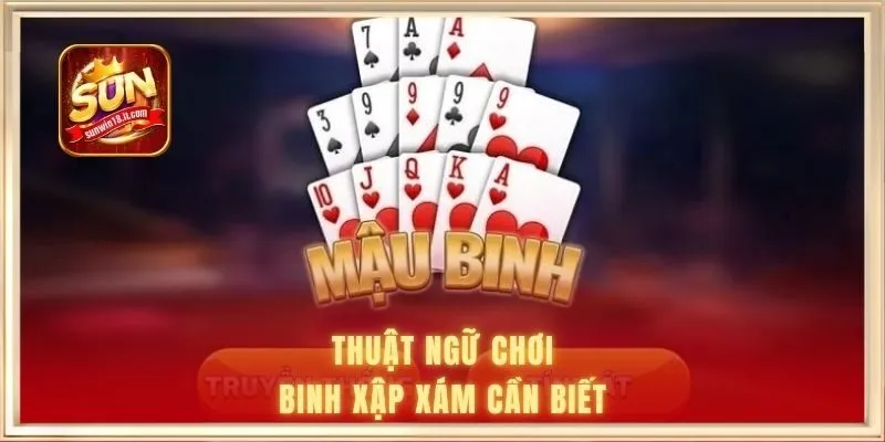 Thuật ngữ chơi Binh Xập Xám cần biết