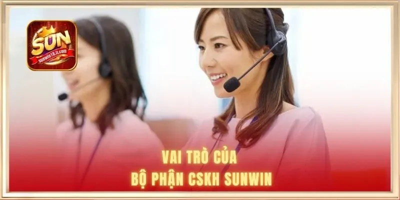 Bộ phận CSKH SUNWIN được hội viên đánh giá cao 