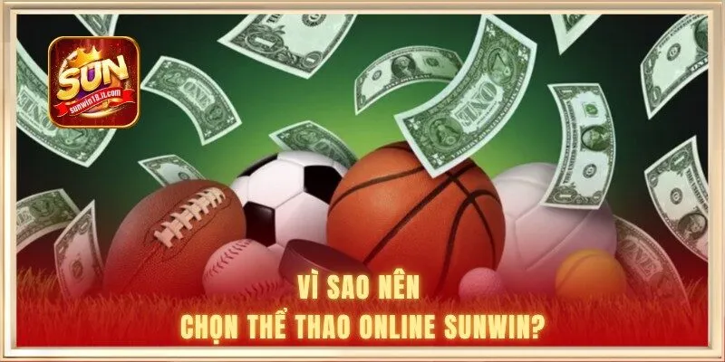 Thể Thao SUNWIN | Cơ Hội Giải Trí Game Điện Tử Mới 2026 2 Vì sao nên chọn thể thao online SUNWIN?